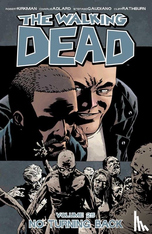 Kirkman, Robert - The Walking Dead Volume 25: No Turning Back