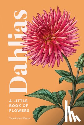 Weaver, Tara Austen - Dahlias