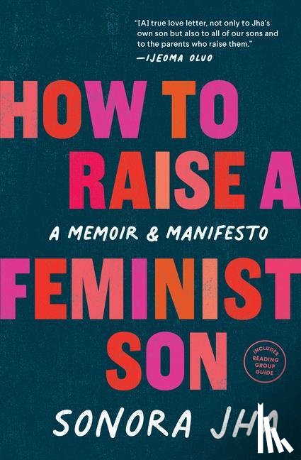 Jha, Sonora - How to Raise a Feminist Son