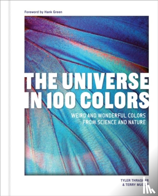 Thrasher, Tyler, Mudge, Terry - The Universe in 100 Colors