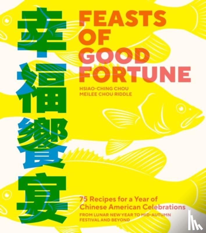 Chou, Hsiao-Ching, Chou Riddle, Meilee - Feasts of Good Fortune