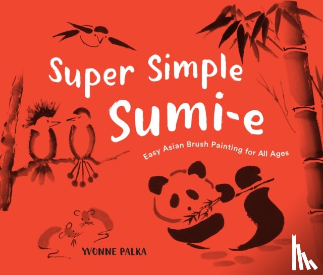 Palka, Yvonne - Super Simple Sumi-e