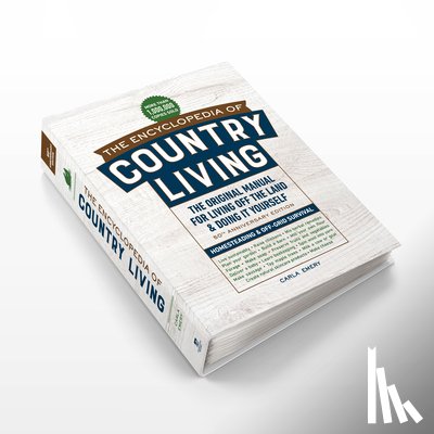 Emery, Carla - The Encyclopedia of Country Living, 50th Anniversary Edition: The Original Manual for Living Off the Land & Doing It Yourself (Homesteading & Off-Grid