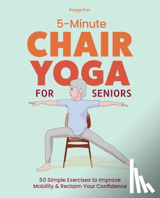 Dolezal, Kierstie Payge - 5-Minute Chair Yoga for Seniors
