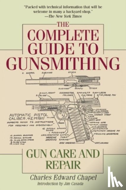 Charles Edward Chapel, Jim Casada - The Complete Guide to Gunsmithing