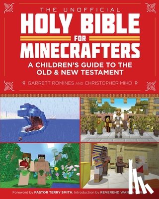 Miko, Christopher - The Unofficial Holy Bible for Minecrafters: A Children's Guide to the Old and New Testament
