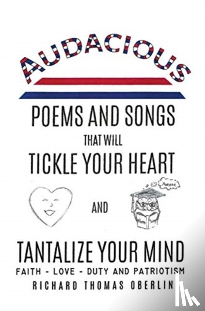 Oberlin, Richard Thomas - Audacious Poems And Songs That Will Tickle Your Heart And Tantalize Your Mind