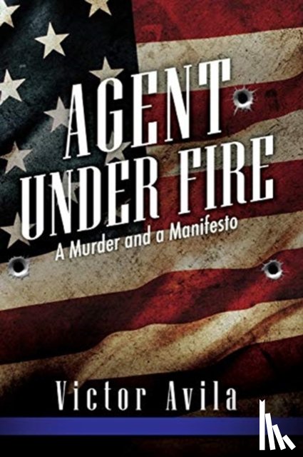 Avila, Victor - Agent Under Fire