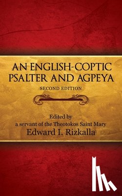 Rizkalla, Edward I. - An English-Coptic Psalter and Agpeya