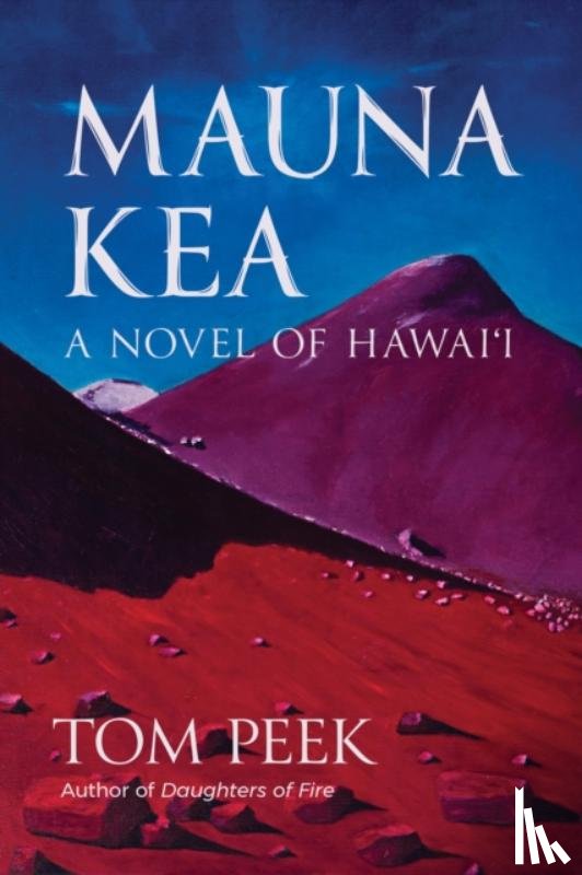 Peek, Tom - Mauna Kea: A Novel of Hawai‘i