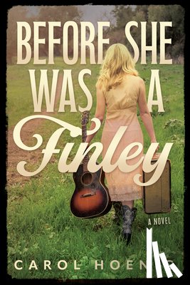 Hoenig, Carol - Before She Was a Finley: A Novel