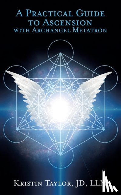 Taylor, Kristin - Practical Guide to Ascension with Archangel Metatron