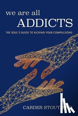 Stout, Carder - We Are All Addicts