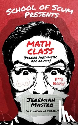 Mastro, Jeremiah - School of Scum Presents: Math Class