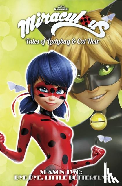 Zag, Jeremy, Astruc, Thomas, Choquet, Matthieu, Lenoir, Fred - Miraculous: Tales of Ladybug and Cat Noir: Season Two - Bye Bye, Little Butterfly!