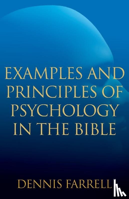 Farrell, Dennis - Examples and Principles of Psychology in the Bible