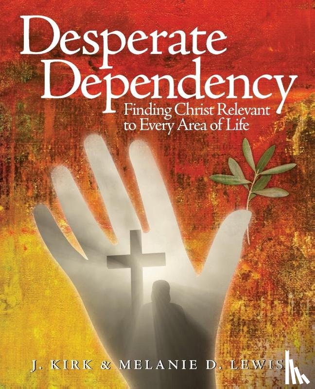 Lewis, J Kirk, Lewis, Melanie D - Desperate Dependency