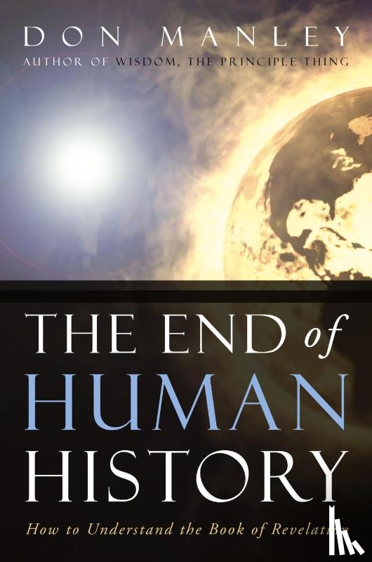 Manley, Don - The End of Human History