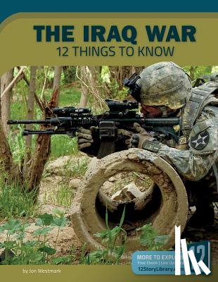 Westmark, Jon - The Iraq War: 12 Things to Know