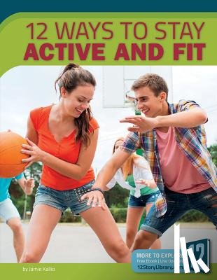 Kallio, Jamie - 12 Ways to Stay Active and Fit