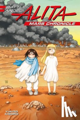 Kishiro, Yukito - Battle Angel Alita Mars Chronicle 1