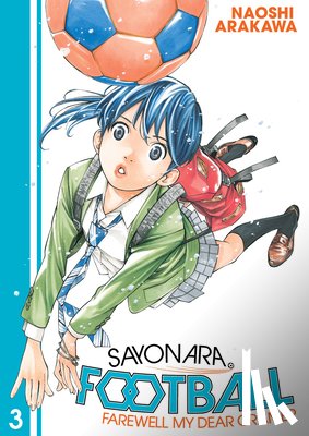 Arakawa, Naoshi - Sayonara, Football 3