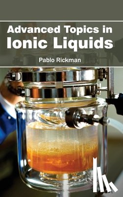  - Advanced Topics in Ionic Liquids