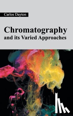  - Chromatography and Its Varied Approaches