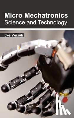  - Micro Mechatronics: Science and Technology