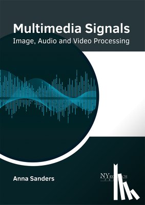  - Multimedia Signals: Image, Audio and Video Processing