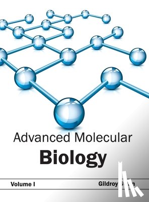  - Advanced Molecular Biology: Volume I