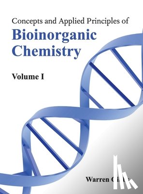  - Concepts and Applied Principles of Bioinorganic Chemistry: Volume I