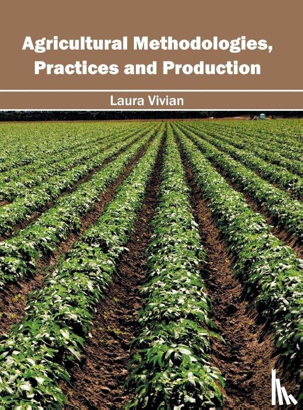  - Agricultural Methodologies, Practices and Production