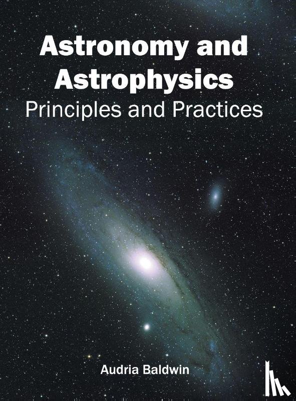  - Astronomy and Astrophysics: Principles and Practices