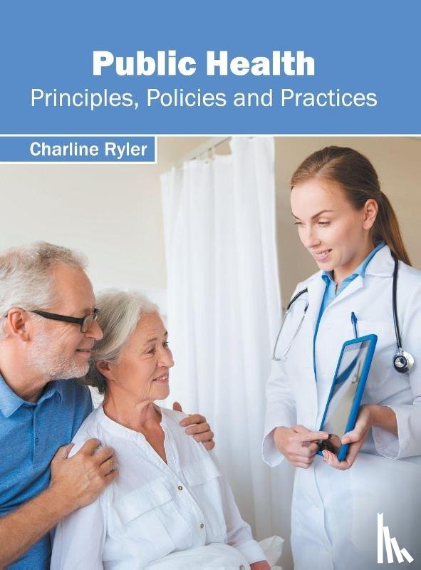  - Public Health: Principles, Policies and Practices