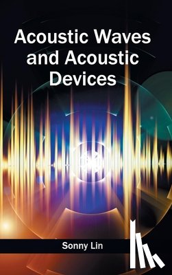  - Acoustic Waves and Acoustic Devices