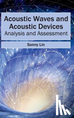  - Acoustic Waves and Acoustic Devices: Analysis and Assessment