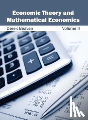  - Economic Theory and Mathematical Economics: Volume II