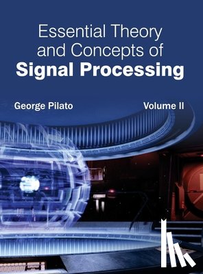  - Essential Theory and Concepts of Signal Processing: Volume II