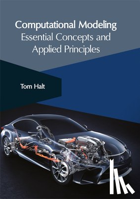  - Computational Modeling: Essential Concepts and Applied Principles