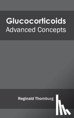  - Glucocorticoids: Advanced Concepts