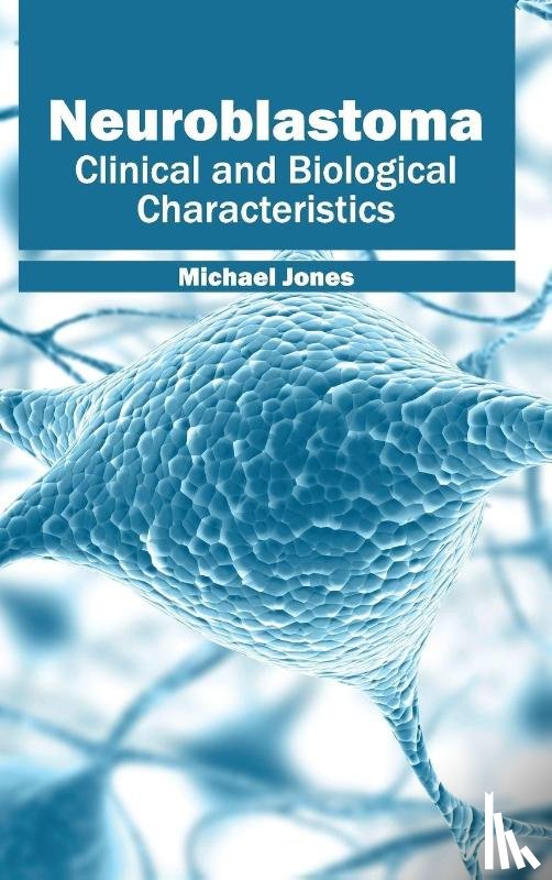  - Neuroblastoma: Clinical and Biological Characteristics