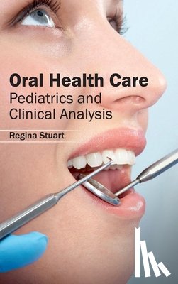  - Oral Health Care: Pediatrics and Clinical Analysis