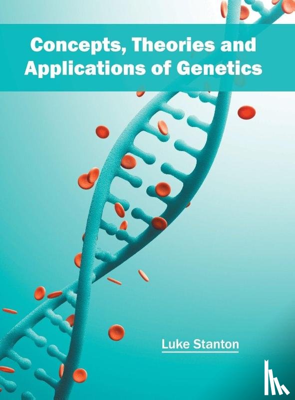  - Concepts, Theories and Applications of Genetics