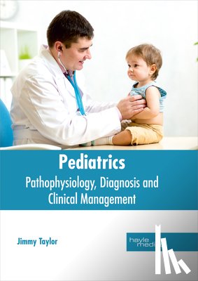  - Pediatrics: Pathophysiology, Diagnosis and Clinical Management