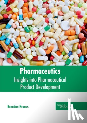  - Pharmaceutics: Insights Into Pharmaceutical Product Development