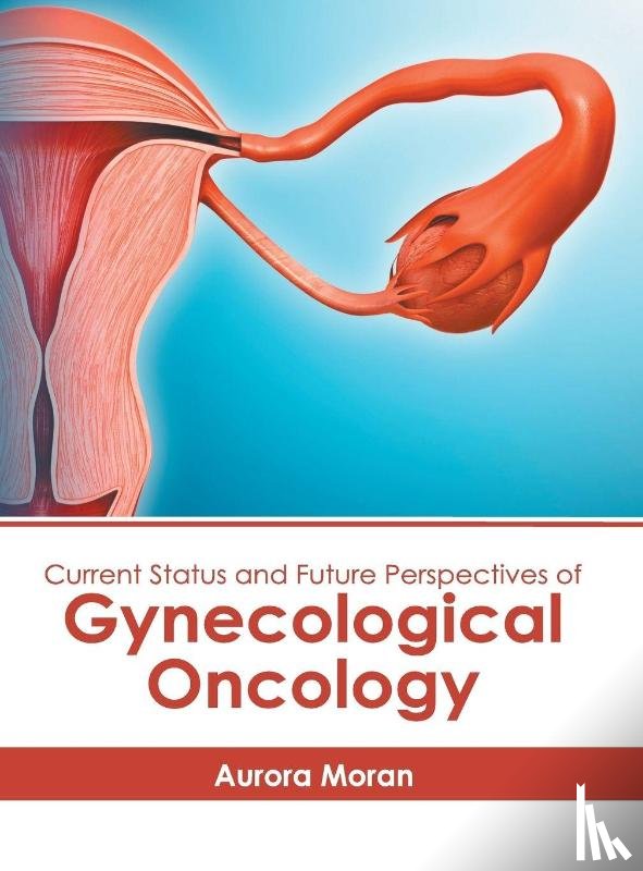  - Current Status and Future Perspectives of Gynecological Oncology