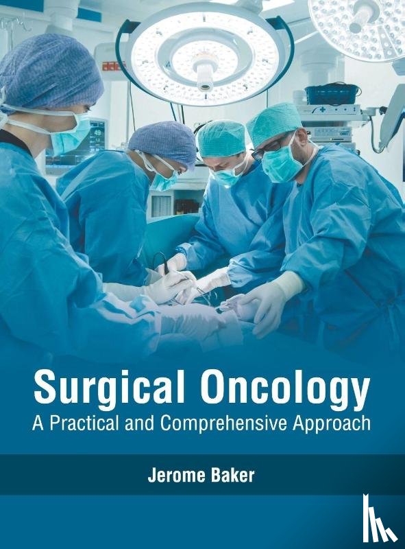  - Surgical Oncology: A Practical and Comprehensive Approach