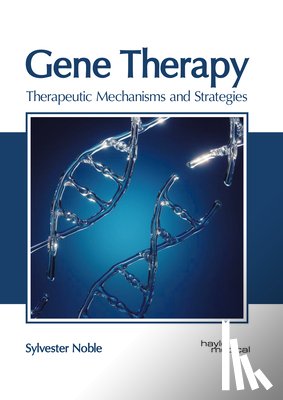  - Gene Therapy: Therapeutic Mechanisms and Strategies