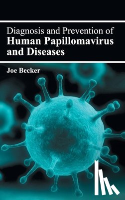  - Diagnosis and Prevention of Human Papillomavirus and Diseases